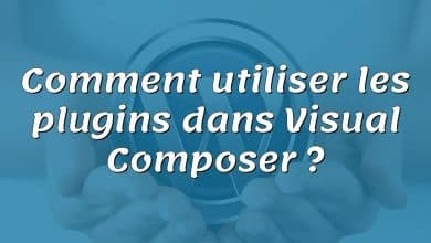 Comment utiliser les plugins dans Visual Composer ?