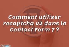 Comment utiliser recaptcha v2 dans le Contact Form 7 ?