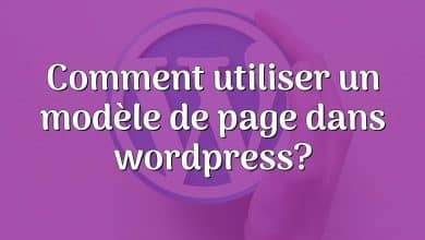 Comment utiliser un modèle de page dans wordpress?