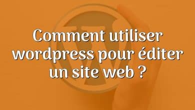 Comment utiliser wordpress pour éditer un site web ?