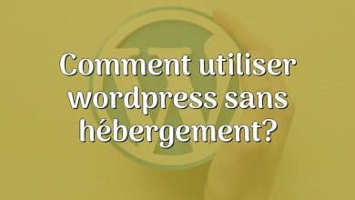 Comment utiliser wordpress sans hébergement?