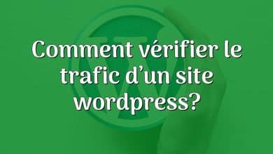 Comment vérifier le trafic d’un site wordpress?