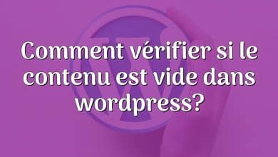 Comment vérifier si le contenu est vide dans wordpress?