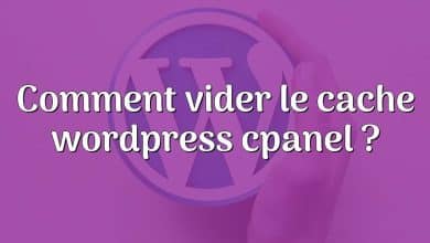 Comment vider le cache wordpress cpanel ?