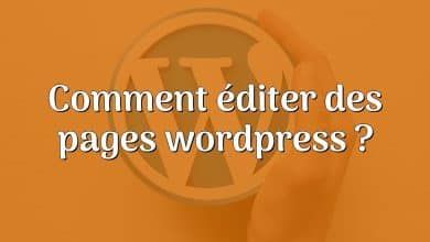 Comment éditer des pages wordpress ?