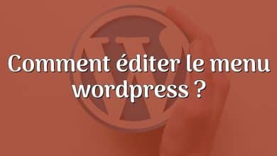 Comment éditer le menu wordpress ?