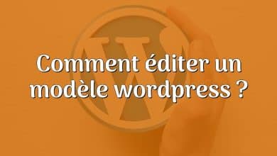 Comment éditer un modèle wordpress ?