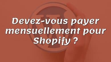 Devez-vous payer mensuellement pour Shopify ?