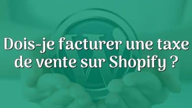 Dois-je facturer une taxe de vente sur Shopify ?