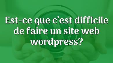 Est-ce que c’est difficile de faire un site web wordpress?