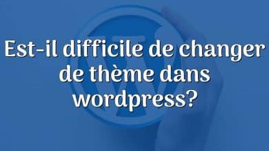 Est-il difficile de changer de thème dans wordpress?