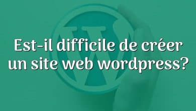 Est-il difficile de créer un site web wordpress?