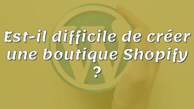 Est-il difficile de créer une boutique Shopify ?