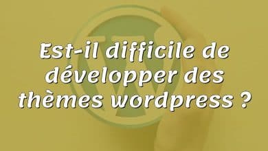 Est-il difficile de développer des thèmes wordpress ?