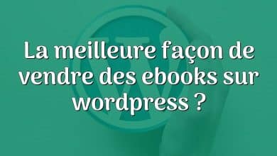 La meilleure façon de vendre des ebooks sur wordpress ?