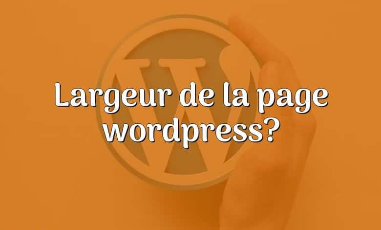 Largeur de la page wordpress?