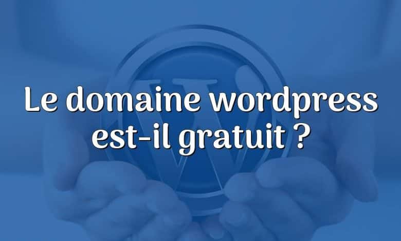 Le domaine wordpress est-il gratuit ?