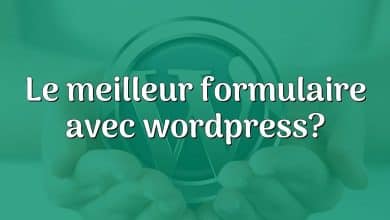 Le meilleur formulaire avec wordpress?