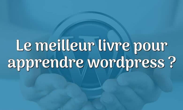 Le meilleur livre pour apprendre wordpress ?