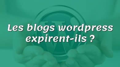 Les blogs wordpress expirent-ils ?