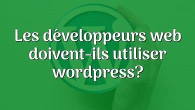 Les développeurs web doivent-ils utiliser wordpress?