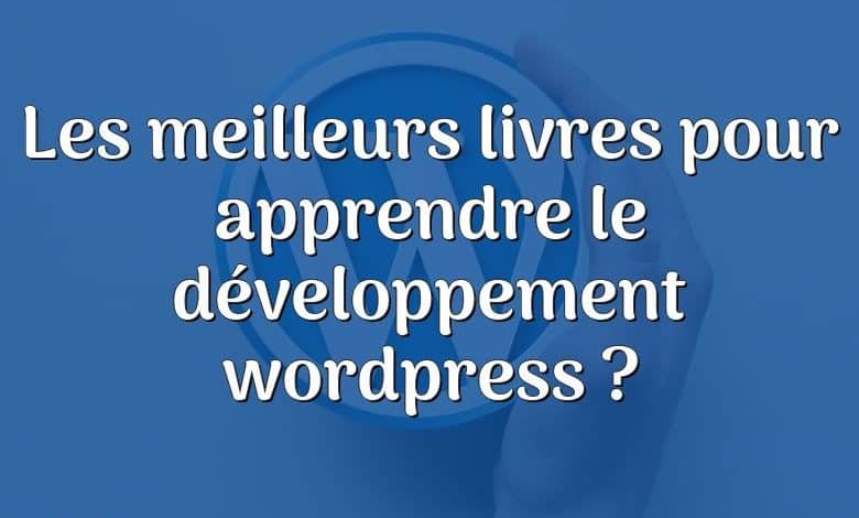 Les meilleurs livres pour apprendre le développement wordpress ?