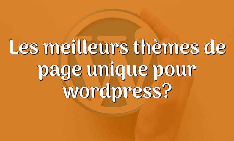 Les meilleurs thèmes de page unique pour wordpress?