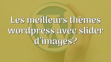 Les meilleurs thèmes wordpress avec slider d’images?