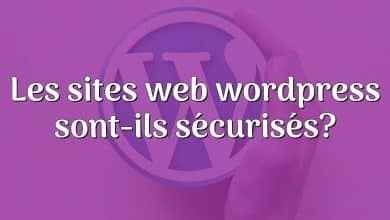 Les sites web wordpress sont-ils sécurisés?