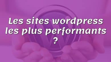 Les sites wordpress les plus performants ?