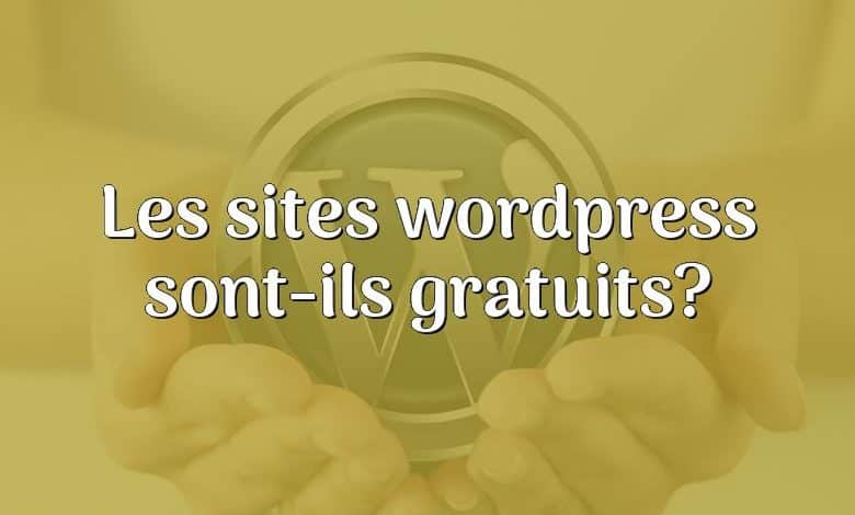 Les sites wordpress sont-ils gratuits?