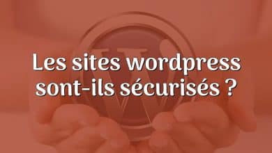 Les sites wordpress sont-ils sécurisés ?