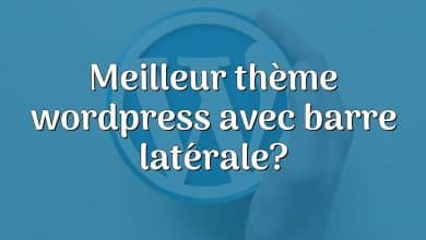 Meilleur thème wordpress avec barre latérale?