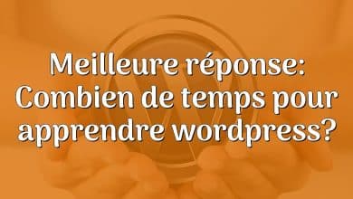 Meilleure réponse: Combien de temps pour apprendre wordpress?