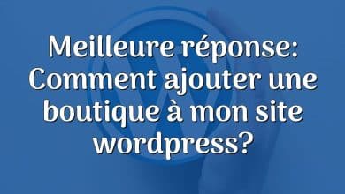 Meilleure réponse: Comment ajouter une boutique à mon site wordpress?