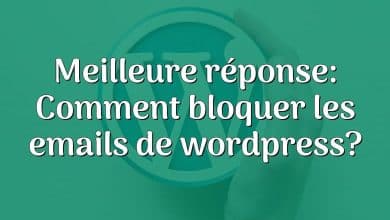 Meilleure réponse: Comment bloquer les emails de wordpress?