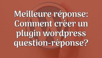 Meilleure réponse: Comment créer un plugin wordpress question-réponse?