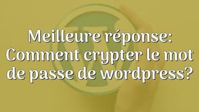 Meilleure réponse: Comment crypter le mot de passe de wordpress?