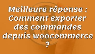 Meilleure réponse : Comment exporter des commandes depuis woocommerce ?