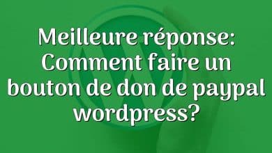 Meilleure réponse: Comment faire un bouton de don de paypal wordpress?