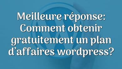 Meilleure réponse: Comment obtenir gratuitement un plan d’affaires wordpress?