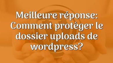 Meilleure réponse: Comment protéger le dossier uploads de wordpress?