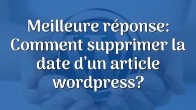 Meilleure réponse: Comment supprimer la date d’un article wordpress?