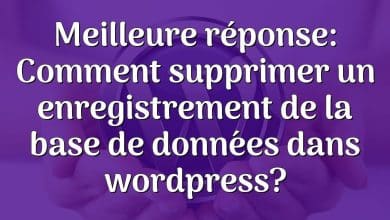 Meilleure réponse: Comment supprimer un enregistrement de la base de données dans wordpress?