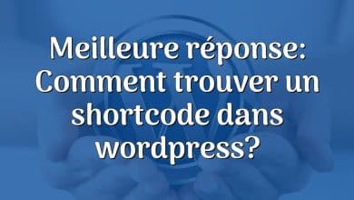 Meilleure réponse: Comment trouver un shortcode dans wordpress?
