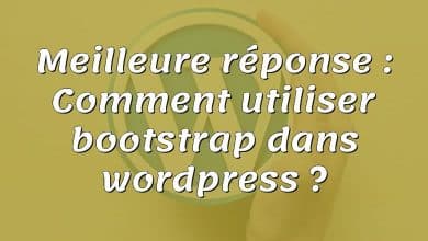 Meilleure réponse : Comment utiliser bootstrap dans wordpress ?