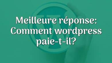 Meilleure réponse: Comment wordpress paie-t-il?