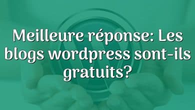 Meilleure réponse: Les blogs wordpress sont-ils gratuits?