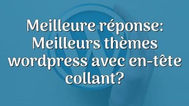 Meilleure réponse: Meilleurs thèmes wordpress avec en-tête collant?