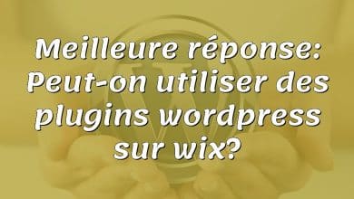 Meilleure réponse: Peut-on utiliser des plugins wordpress sur wix?